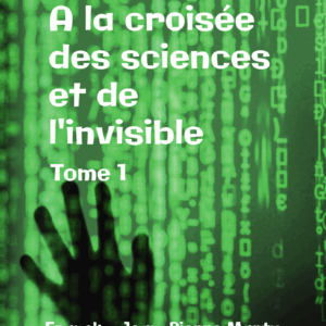 Livre "A la croisée des csiences et de l'invisible"